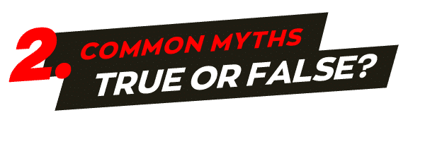 Common mythes, true, or false?
